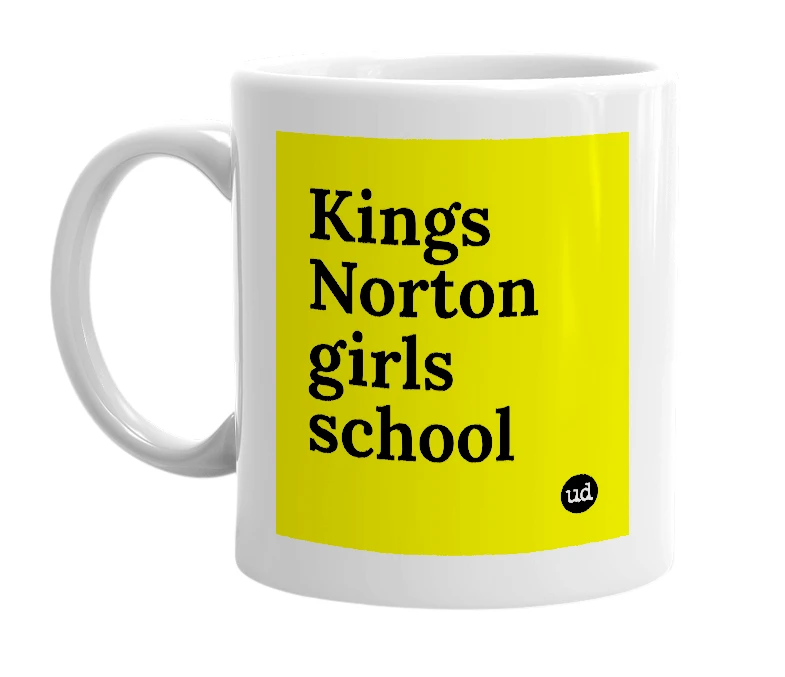 White mug with 'Kings Norton girls school' in bold black letters