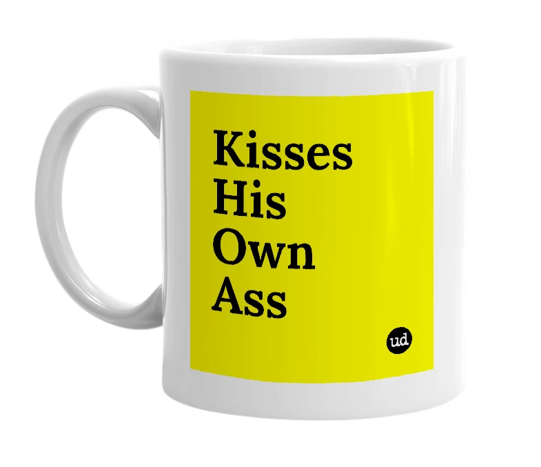 White mug with 'Kisses His Own Ass' in bold black letters