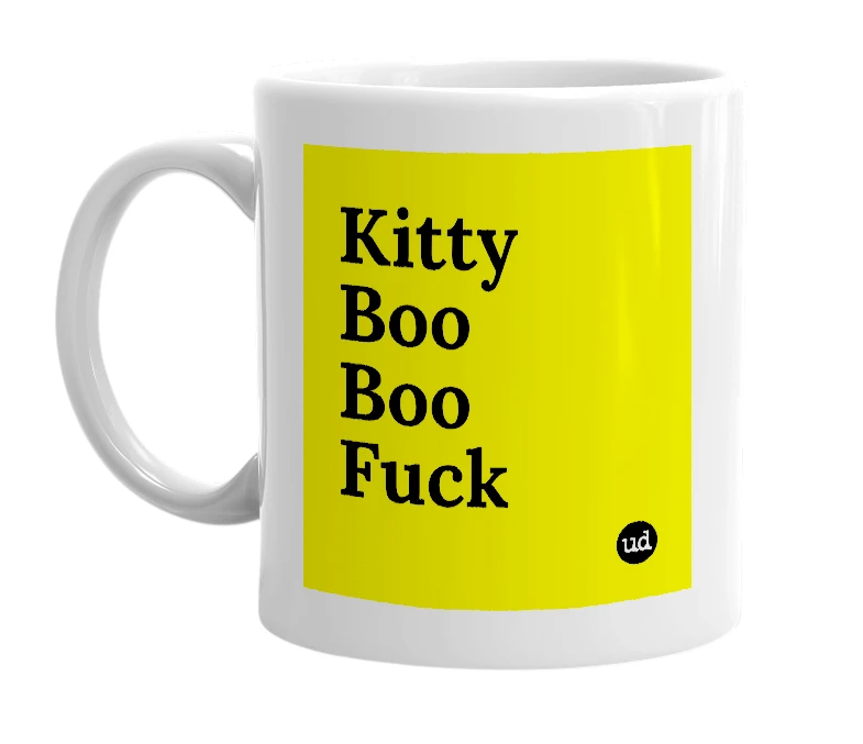 White mug with 'Kitty Boo Boo Fuck' in bold black letters