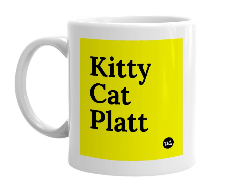 White mug with 'Kitty Cat Platt' in bold black letters
