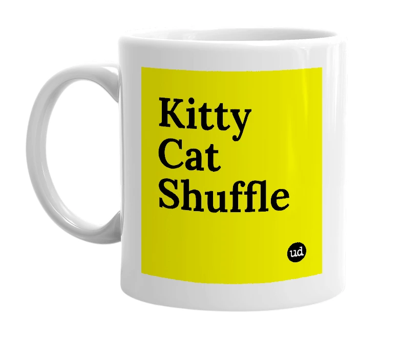 White mug with 'Kitty Cat Shuffle' in bold black letters