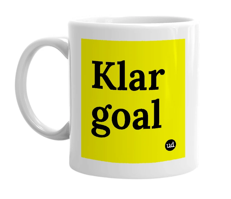 White mug with 'Klar goal' in bold black letters