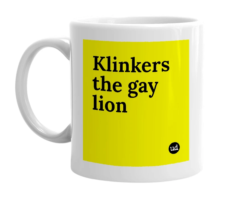 White mug with 'Klinkers the gay lion' in bold black letters