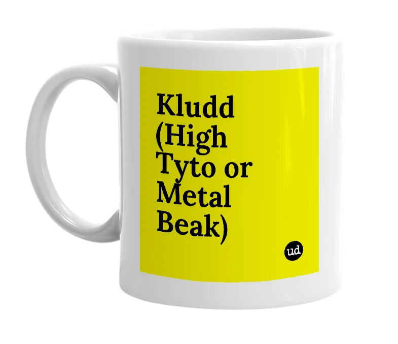 White mug with 'Kludd (High Tyto or Metal Beak)' in bold black letters