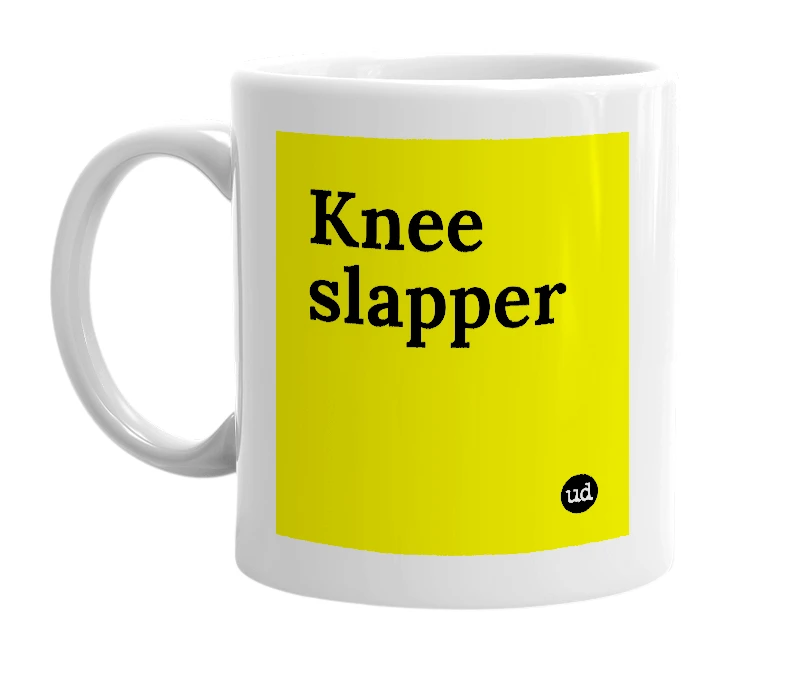 White mug with 'Knee slapper' in bold black letters