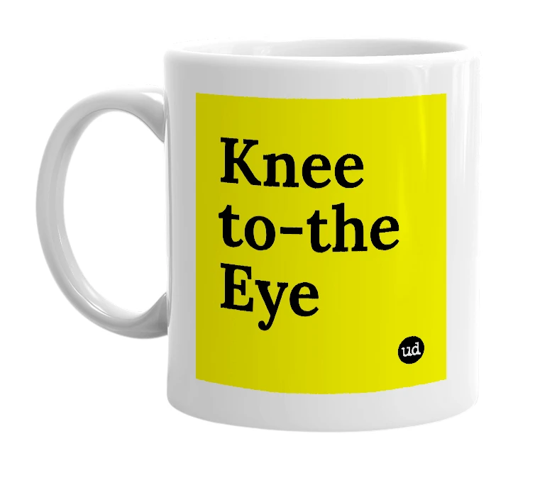 White mug with 'Knee to-the Eye' in bold black letters