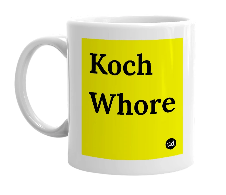 White mug with 'Koch Whore' in bold black letters