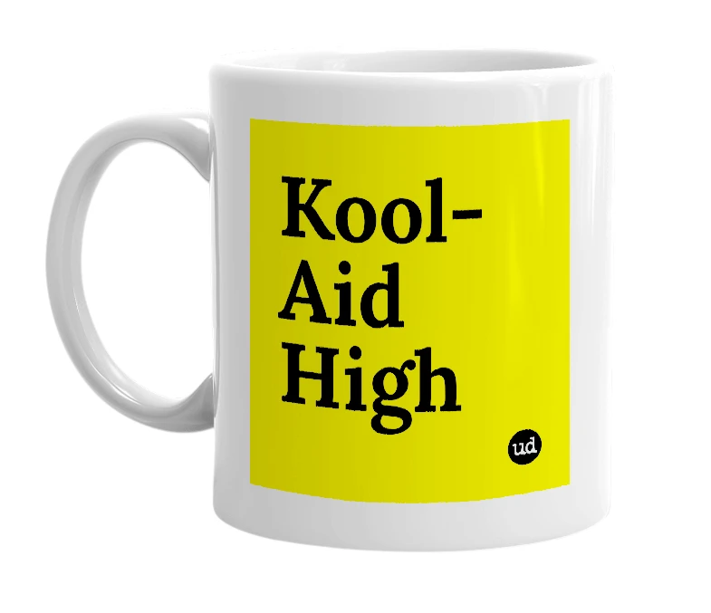 White mug with 'Kool-Aid High' in bold black letters