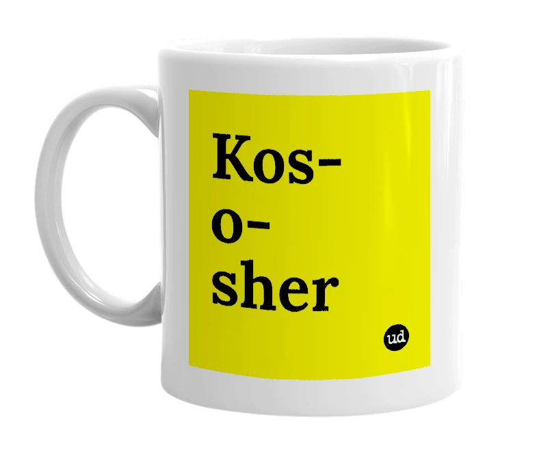 White mug with 'Kos-o-sher' in bold black letters