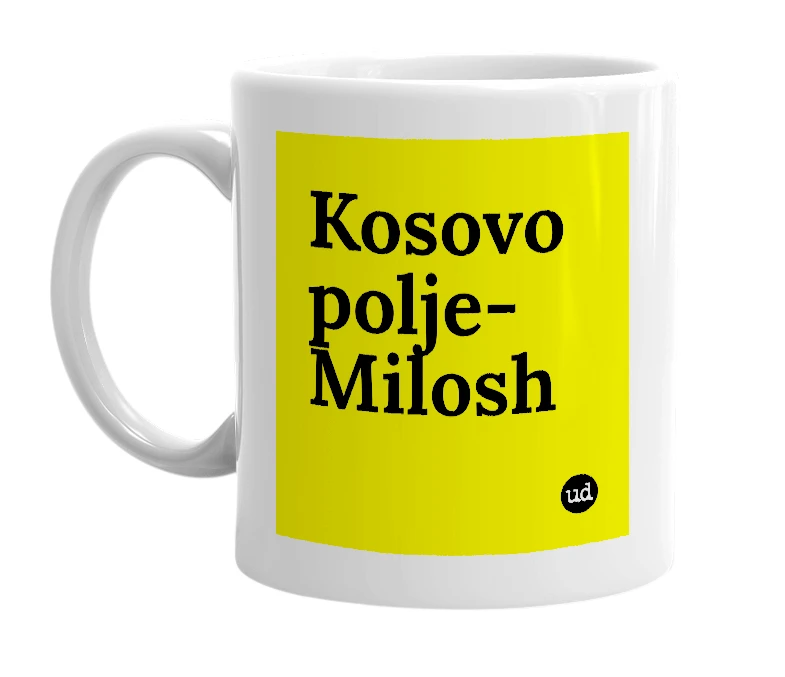 White mug with 'Kosovo polje-Milosh' in bold black letters