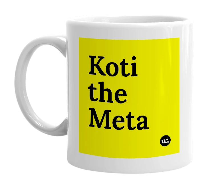 White mug with 'Koti the Meta' in bold black letters