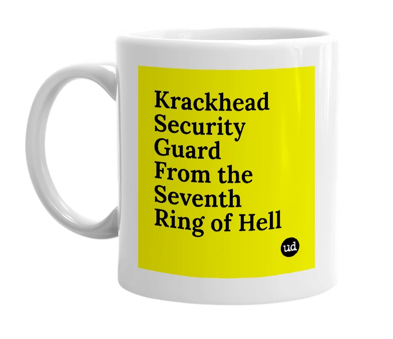 White mug with 'Krackhead Security Guard From the Seventh Ring of Hell' in bold black letters