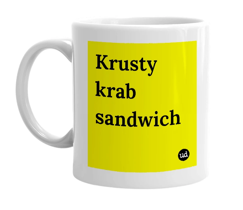 White mug with 'Krusty krab sandwich' in bold black letters