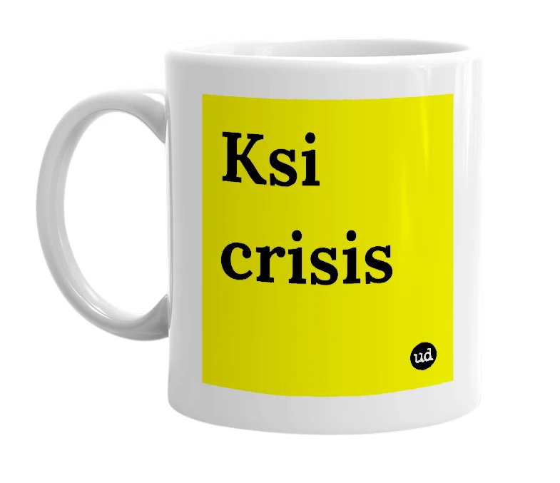 White mug with 'Ksi crisis' in bold black letters