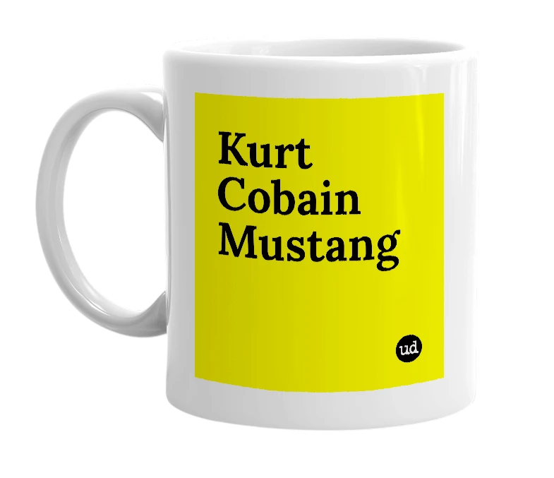White mug with 'Kurt Cobain Mustang' in bold black letters