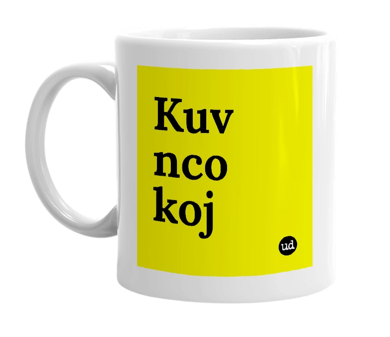 White mug with 'Kuv nco koj' in bold black letters