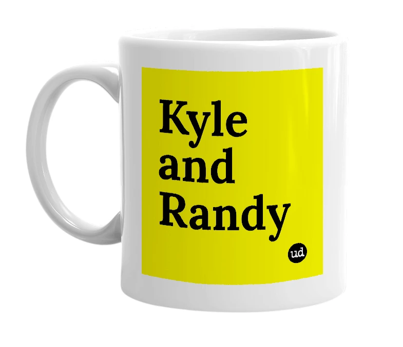 White mug with 'Kyle and Randy' in bold black letters