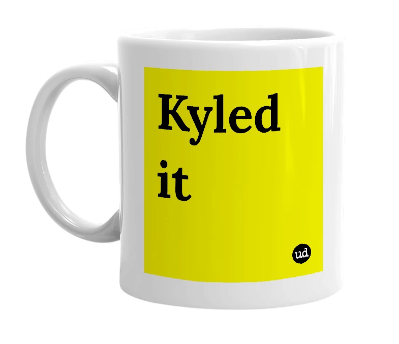 White mug with 'Kyled it' in bold black letters