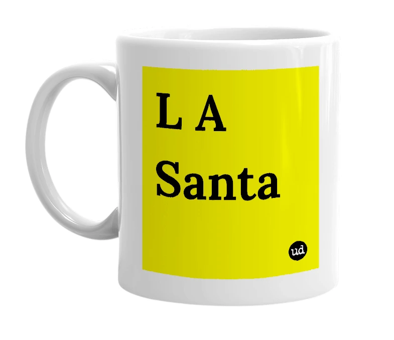 White mug with 'L A Santa' in bold black letters