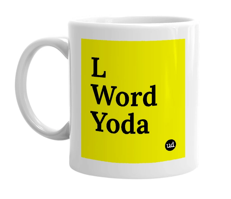 White mug with 'L Word Yoda' in bold black letters