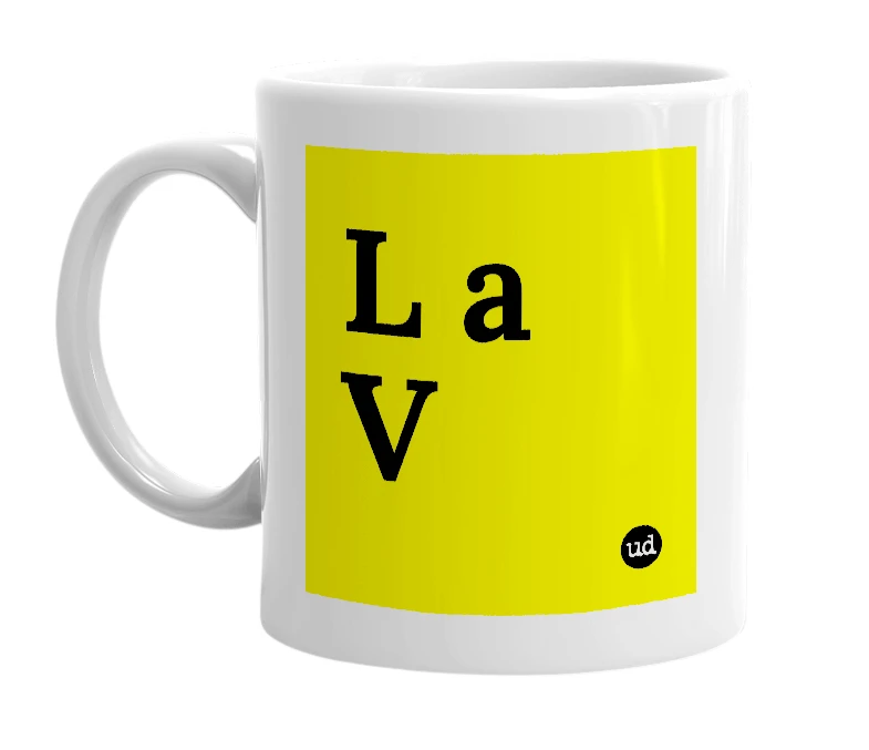 White mug with 'L a V' in bold black letters
