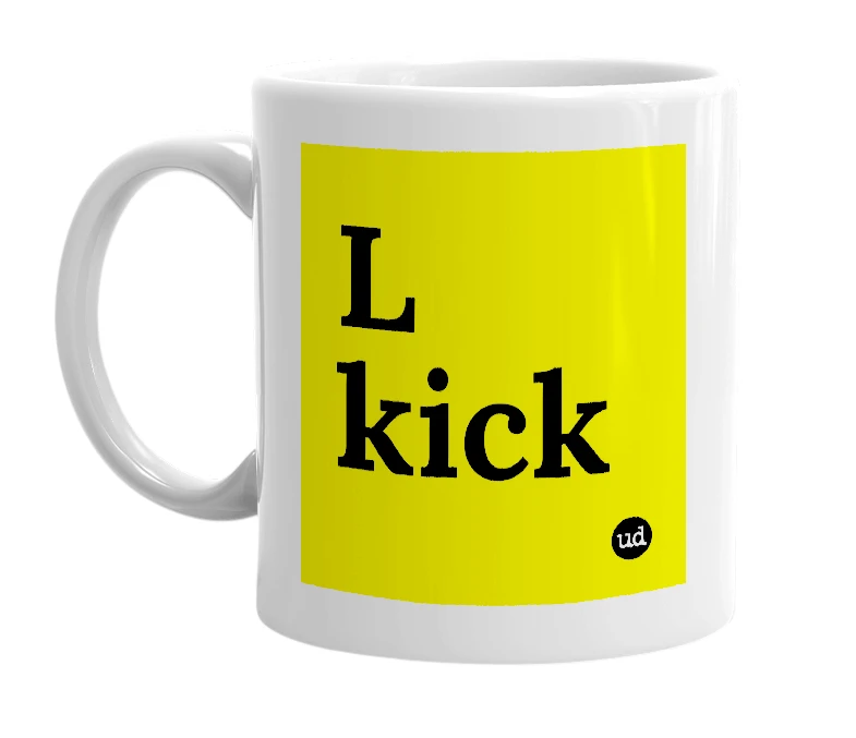 White mug with 'L kick' in bold black letters