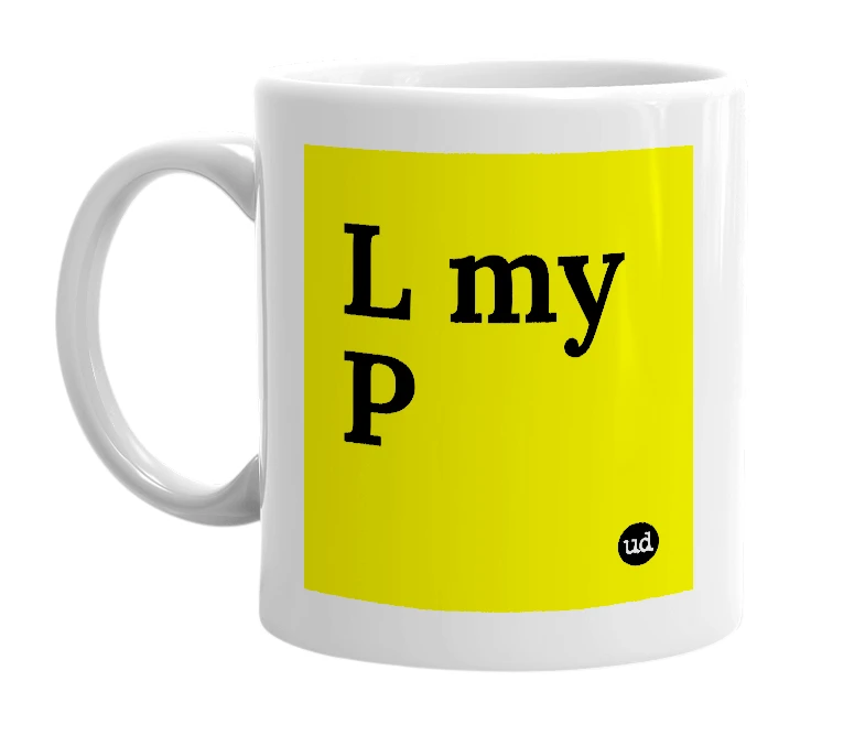 White mug with 'L my P' in bold black letters