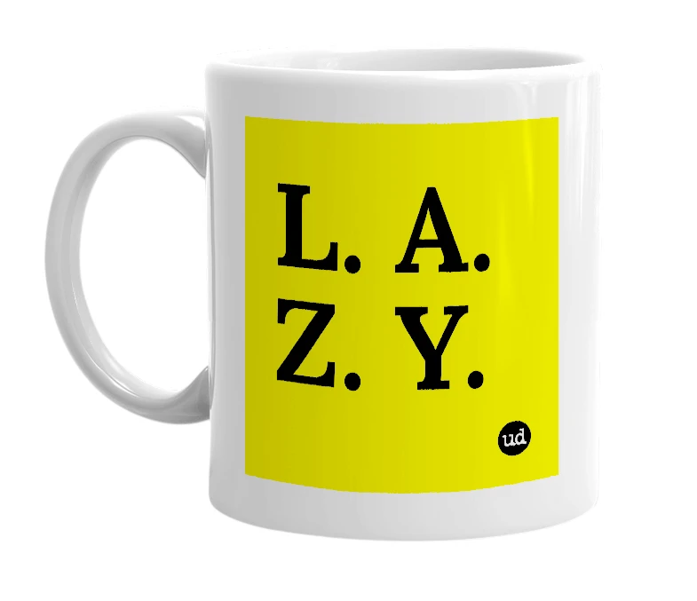 White mug with 'L. A. Z. Y.' in bold black letters