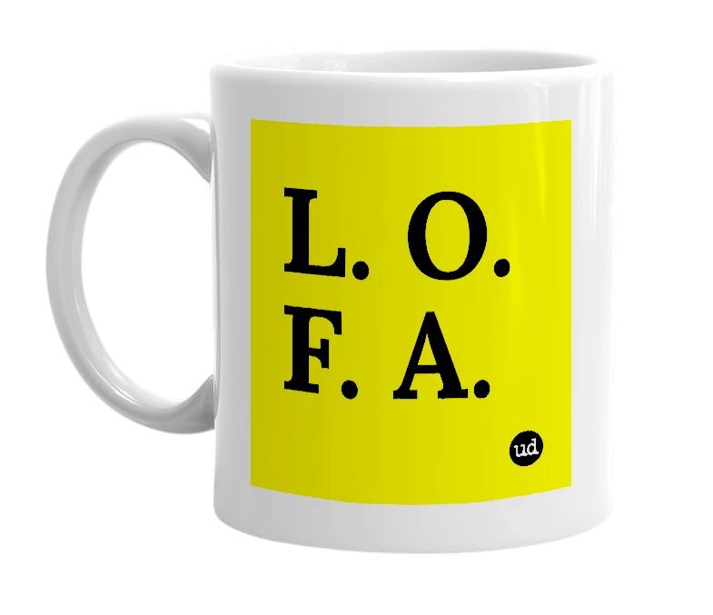 White mug with 'L. O. F. A.' in bold black letters