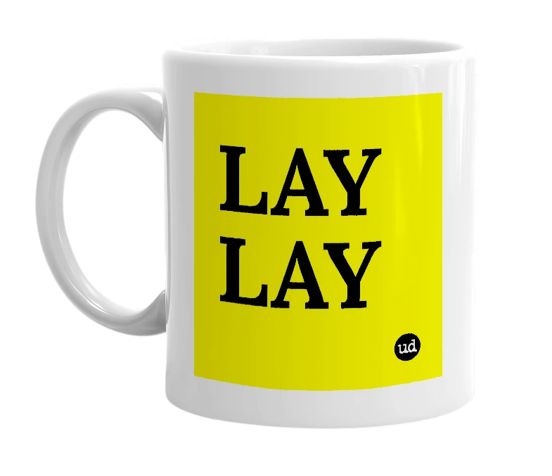 White mug with 'LAY LAY' in bold black letters