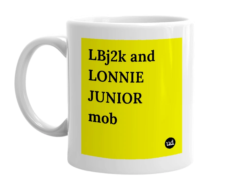 White mug with 'LBj2k and LONNIE JUNIOR mob' in bold black letters