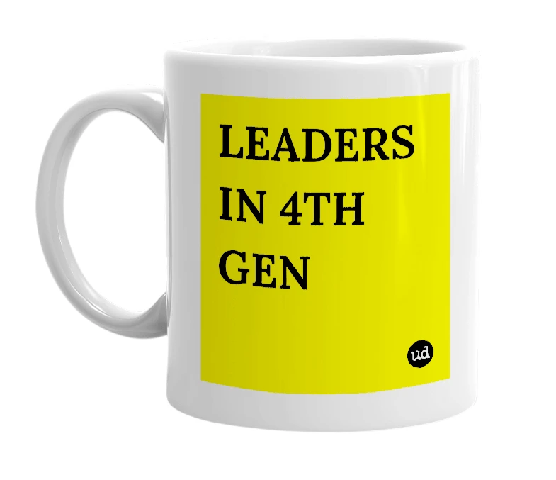 White mug with 'LEADERS IN 4TH GEN' in bold black letters