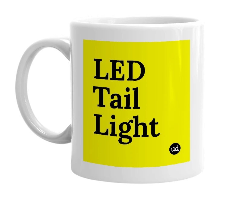 White mug with 'LED Tail Light' in bold black letters