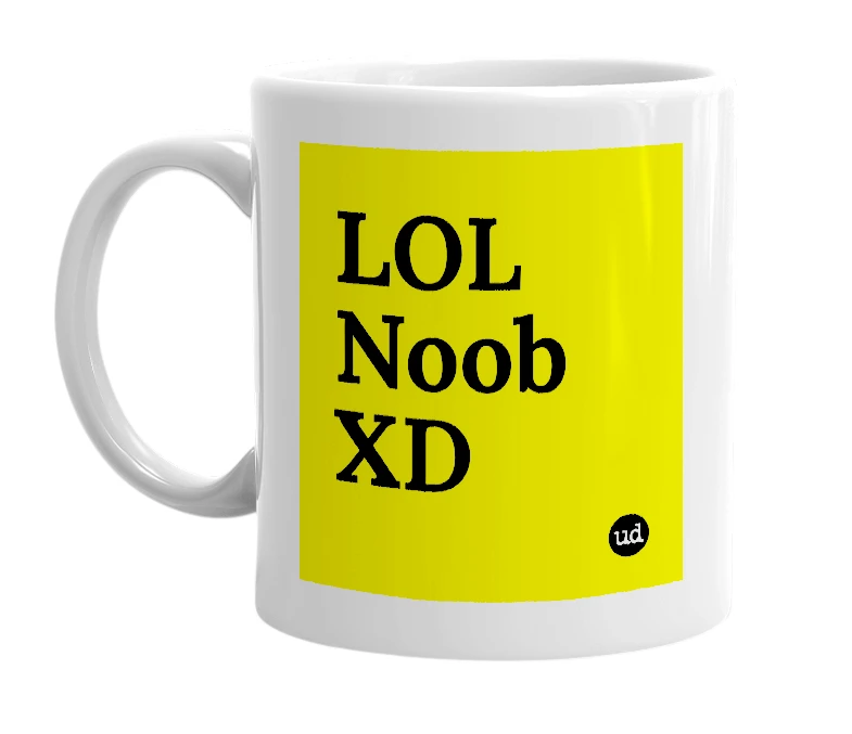 White mug with 'LOL Noob XD' in bold black letters