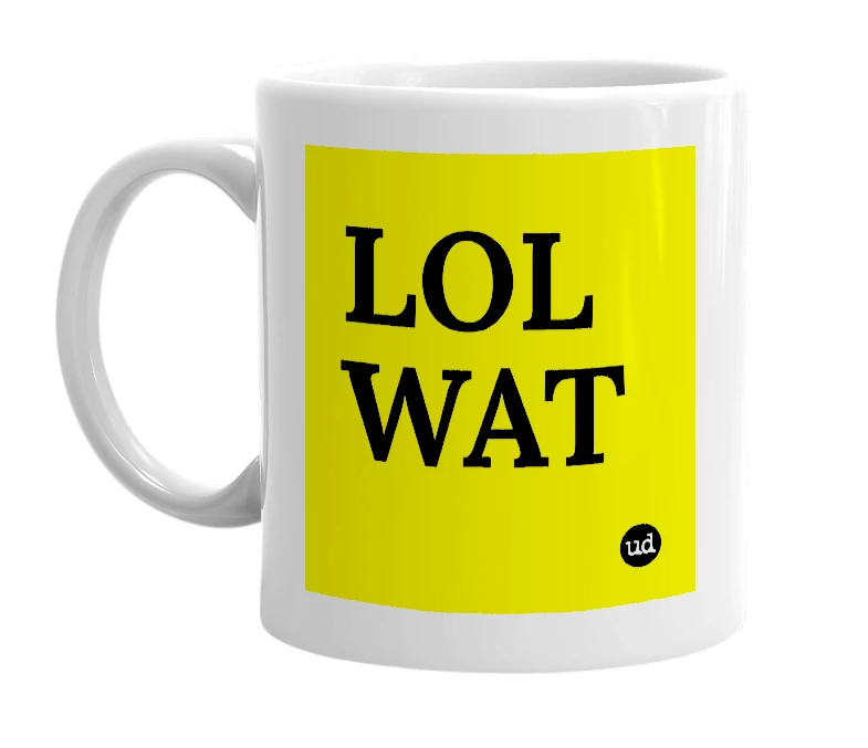 White mug with 'LOL WAT' in bold black letters