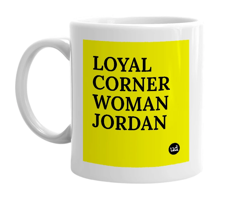 White mug with 'LOYAL CORNER WOMAN JORDAN' in bold black letters