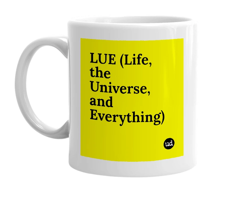 White mug with 'LUE (Life, the Universe, and Everything)' in bold black letters