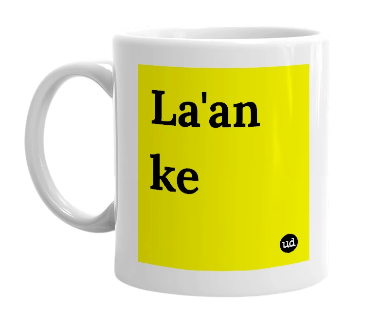 White mug with 'La'an ke' in bold black letters