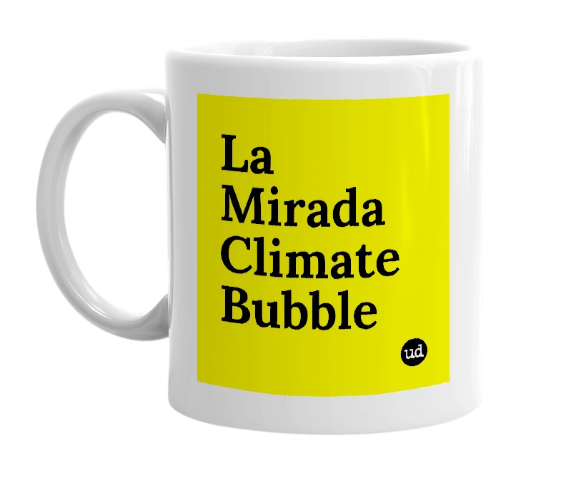 White mug with 'La Mirada Climate Bubble' in bold black letters