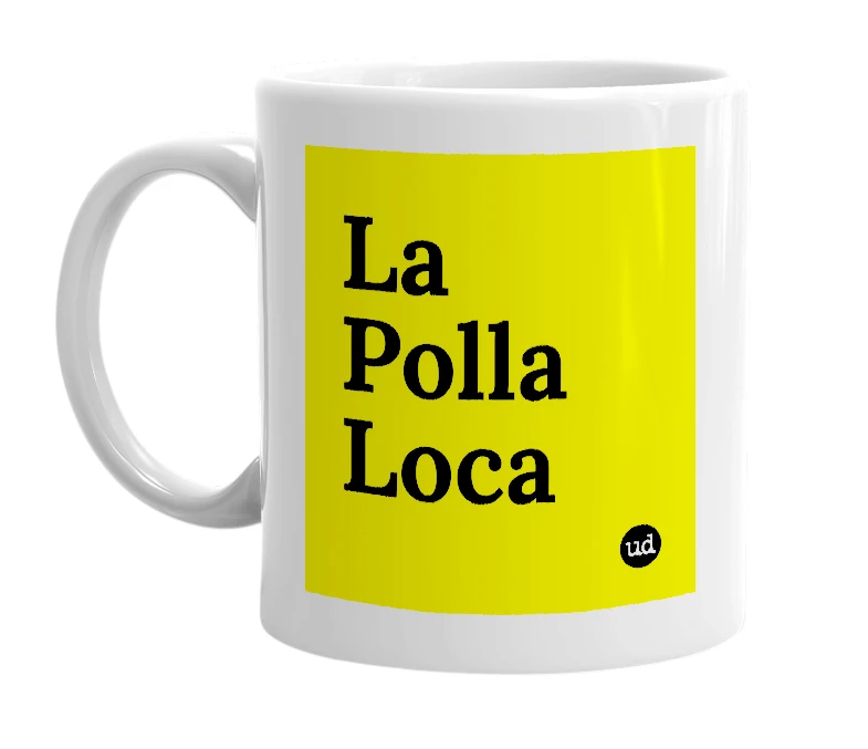 White mug with 'La Polla Loca' in bold black letters