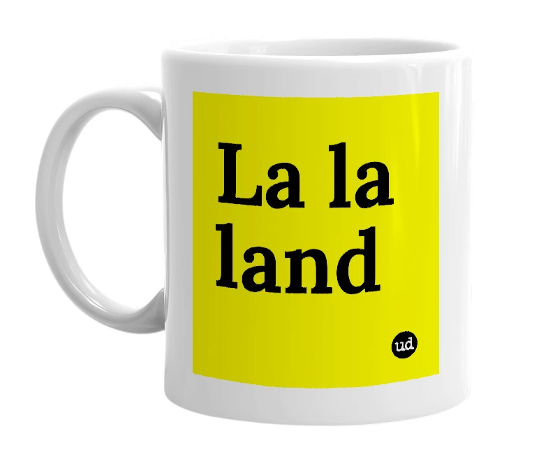 White mug with 'La la land' in bold black letters