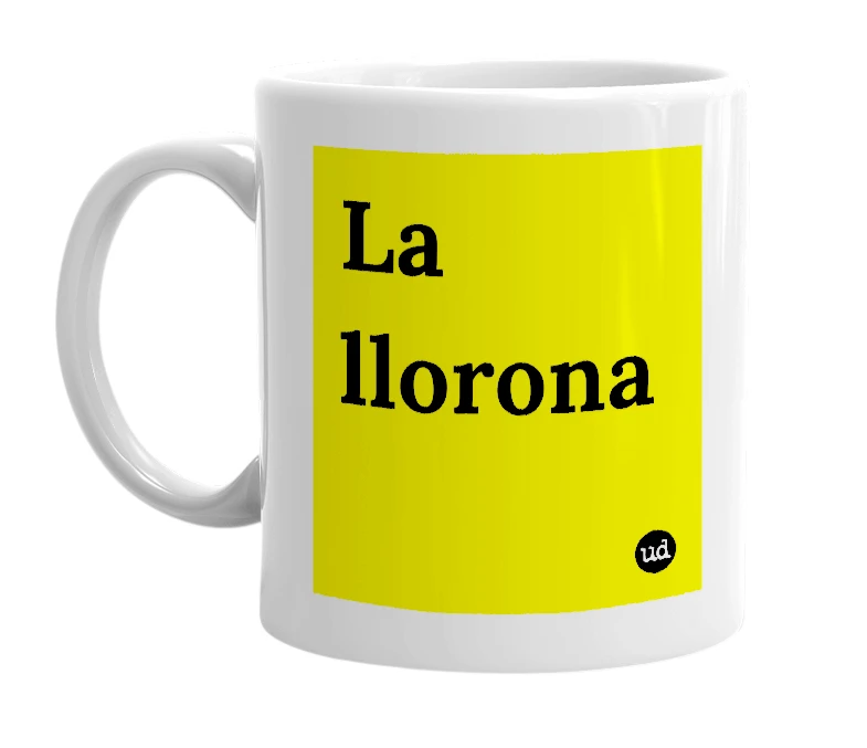 White mug with 'La llorona' in bold black letters