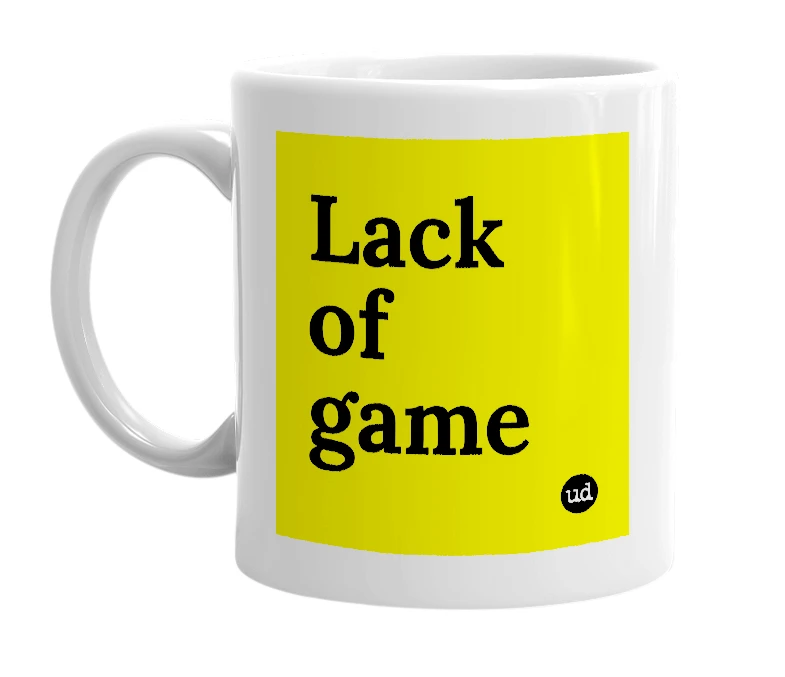 White mug with 'Lack of game' in bold black letters