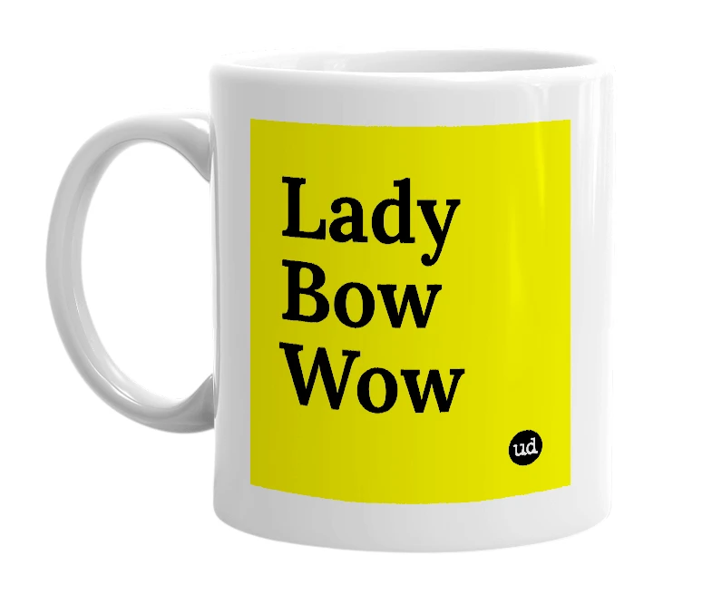 White mug with 'Lady Bow Wow' in bold black letters
