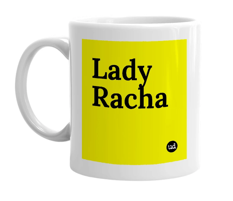 White mug with 'Lady Racha' in bold black letters