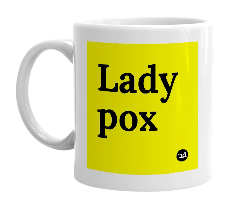 White mug with 'Lady pox' in bold black letters