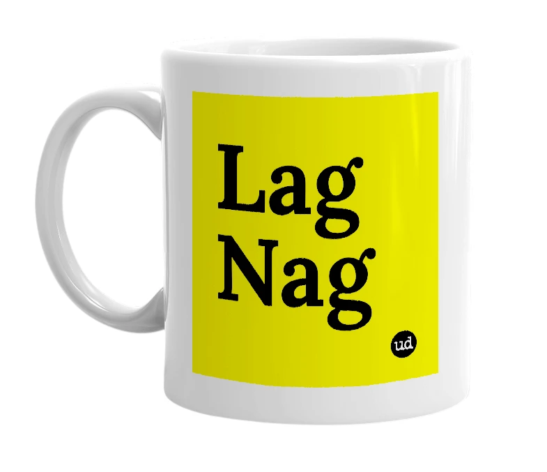 White mug with 'Lag Nag' in bold black letters