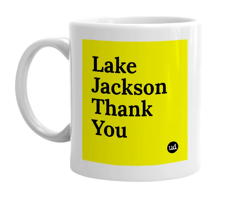 White mug with 'Lake Jackson Thank You' in bold black letters