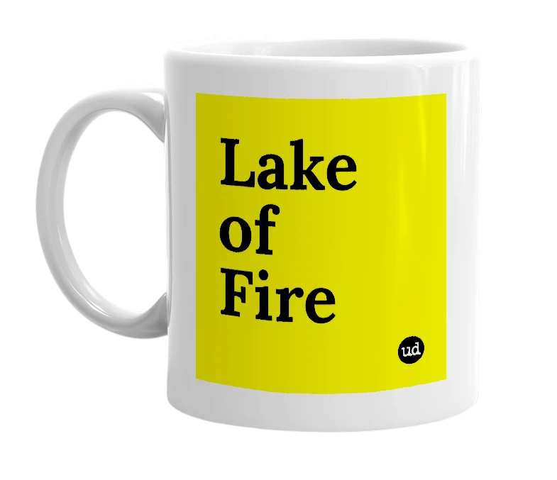White mug with 'Lake of Fire' in bold black letters