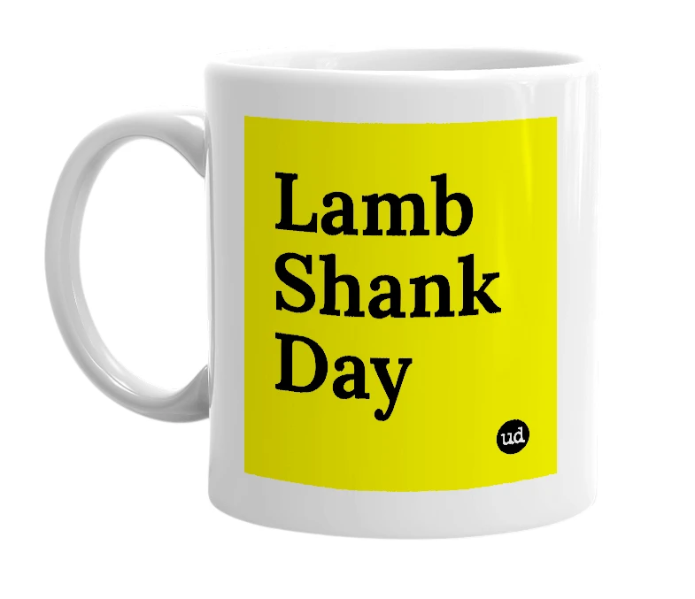 White mug with 'Lamb Shank Day' in bold black letters